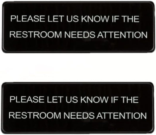 9" x 3" Please Let Us Know If the Restroom Needs Attention Sign with Easy Peel Self-Adhesive White on Black Color Set of 2- Door Sign Waterproof Self Adhesive Store Signs Indoor/Outdoor Warning Marker Home Business Use