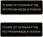 9" x 3" Please Let Us Know If the Restroom Needs Attention Sign with Easy Peel Self-Adhesive White on Black Color Set of 2- Door Sign Waterproof Self Adhesive Store Signs Indoor/Outdoor Warning Marker Home Business Use