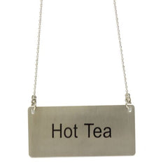 TrueCraftware ? Commercial Grade 3-1/2" x 1-2/3", Hot Tea Chain Sign with 13-1/8" Chain Length, Stainless Steel